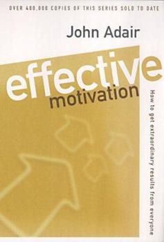 Paperback Effective Motivation: How to Get Extraordinary Results from Everyone Book