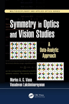 Hardcover Symmetry in Optics and Vision Studies: A Data-Analytic Approach Book