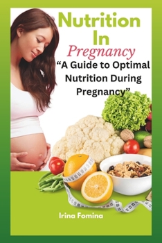 Paperback Nutrition during pregnancy: A Guide to Optimal Nutrition During Pregnancy Book