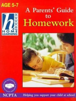 Paperback Parents' Guide to Homework (Hodder Home Learning: Age 5-7) Book