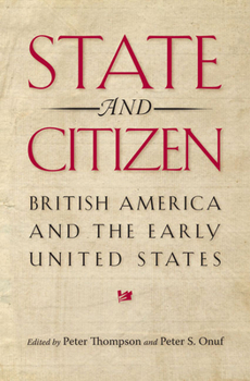 Hardcover State and Citizen: British America and the Early United States Book