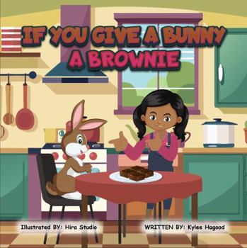 Paperback IF YOU GIVE A BUNNY A BROWNIE Book