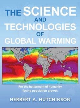 The Science and Technologies of Global Warming: For the betterment of humanity facing population growth