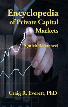 Paperback Encyclopedia of Private Capital Markets: (Quick Reference) Book