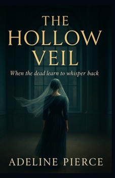 Paperback The Hollow Veil: When the dead learn to whisper back Book