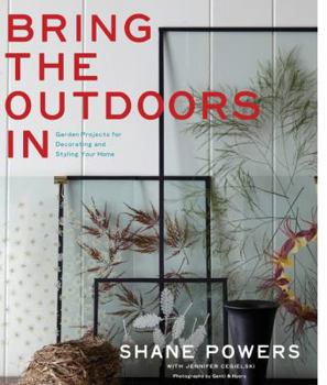 Hardcover Bring the Outdoors in: Garden Projects for Decorating and Styling Your Home Book