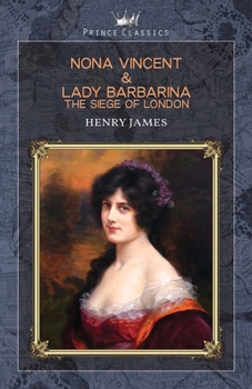 Nona Vincent & Lady Barbarina: The Siege of London (Prince Classics)