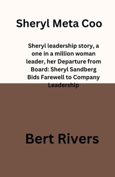 Paperback Sheryl Meta Coo: Sheryl leadership story, a one in a million woman leader, her Departure from Board: Sheryl Sandberg Bids Farewell to C Book