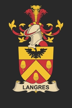 Paperback Langres: Langres Coat of Arms and Family Crest Notebook Journal (6 x 9 - 100 pages) Book