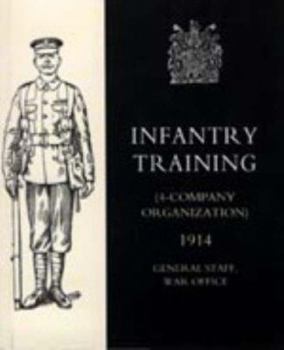 Paperback Infantry Training (4 - Company Organization) 1914 Book