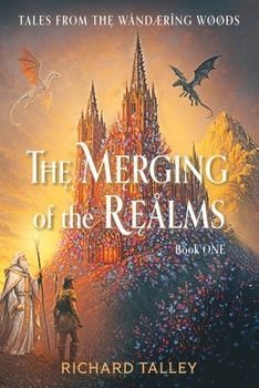 Paperback The Merging of the Realms, Book One: Tales from The Wandering WooDs Book