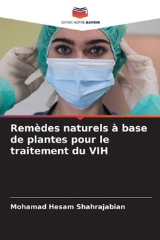 Remèdes naturels à base de plantes pour le traitement du VIH (French Edition)