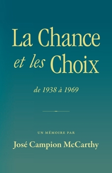 Paperback La Chance et les Choix: de 1938 à 1969 [French] Book