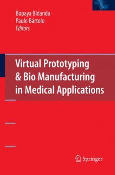 Hardcover Virtual Prototyping & Bio Manufacturing in Medical Applications Book