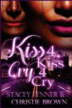 Paperback Kiss 4 Kiss Cry 4 Cry: Kiss 4 Kiss Cry 4Cry Book