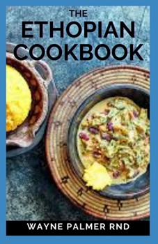 Paperback The Ethopian Cookbook: Recipes and Traditions from the Horn of Africa Book