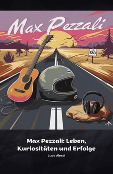 Max Pezzali: Leben, Kuriositäten und Erfolge: Eine Hommage an die ikonische Stimme der italienischen Musik (German Edition)