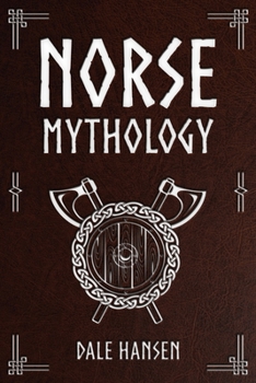 Paperback Norse Mythology: Tales of Norse Gods, Heroes, Beliefs, Rituals & the Viking Legacy Book