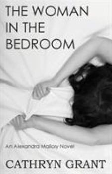 Paperback The Woman In the Bedroom: (A Psychological Suspense Novel) (Alexandra Mallory Book 6) Book