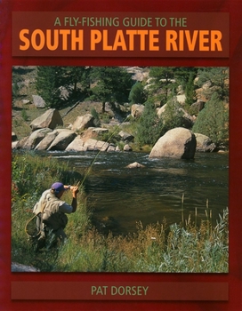 Paperback A Fly Fishing Guide to the South Platte River Book
