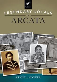 Paperback Legendary Locals of Arcata, California Book