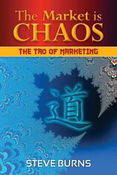 Paperback The Market is Chaos: The Tao of Marketing Book