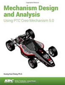 Paperback Mechanism Design and Analysis Using Ptc Creo Mechanism 5.0 Book