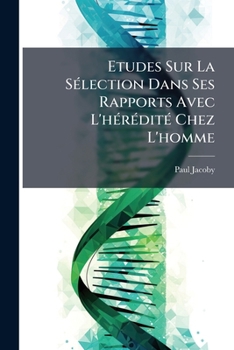 Paperback Etudes Sur La Sélection Dans Ses Rapports Avec L'hérédité Chez L'homme [French] Book