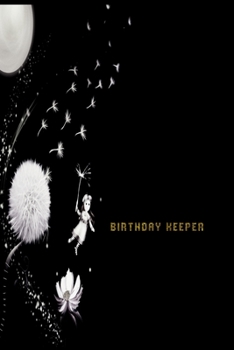 Birthday Keeper: Birthday Keeper. Birthday reminder book. Date reminder journal. Birthday gift