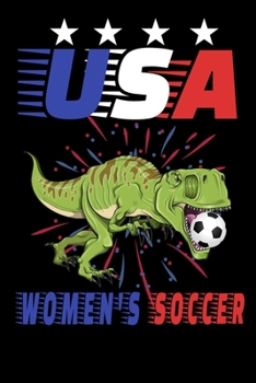 Paperback USA Women Soccer: T-Rex National Team Notebooks World Champions Dinosaurus Blush Notes 6x9 100 noBleed Book