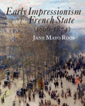 Paperback Early Impressionism and the French State (1866-1874) Book