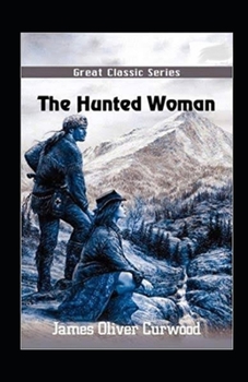 Paperback The Hunted Woman Illustrated Book