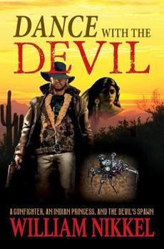 Paperback Dance with the Devil: A Gunfighter, an Indian Princess, and the Devil's Spawn Book