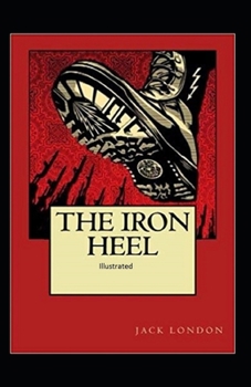 Paperback The Iron Heel Illustrated Book