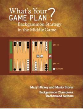 Paperback What's Your Game Plan? Backgammon Strategy in the Middle Game Book