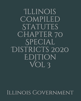 Paperback Illinois Compiled Statutes Chapter 70 Special Districts 2020 Edition Vol 3 [Large Print] Book