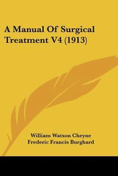 Paperback A Manual Of Surgical Treatment V4 (1913) Book