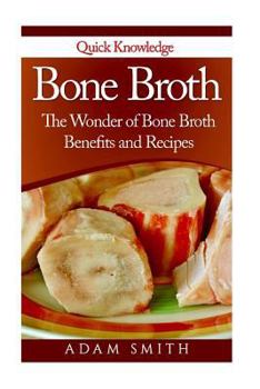 Paperback Bone Broth: The Wonder of Bone Broth Benefits and Recipes Book