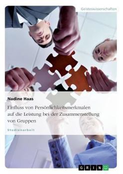 Einfluss von Pers�nlichkeitsmerkmalen auf die Leistung bei der Zusammenstellung von Gruppen