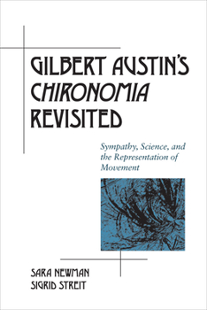 Gilbert Austin's "Chironomia" Revisited: Sympathy, Science, and the Representation of Movement - Book  of the Rhetoric in the Modern Era