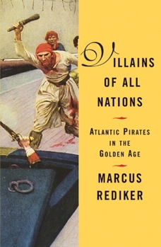 Paperback Villains of All Nations: Atlantic Pirates in the Golden Age Book