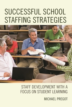 Paperback Successful School Staffing Strategies: Staff Development with a Focus on Student Learning Book