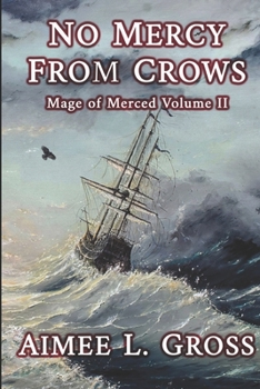 Paperback No Mercy From Crows: Mage of Merced Volume II Book