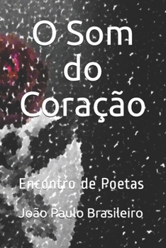 Paperback O Som do Coração: Encontro de Poetas [Portuguese] Book