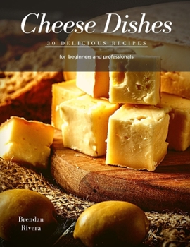 Paperback Cheese Dishes: 30 delicious recipes Book
