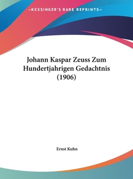 Hardcover Johann Kaspar Zeuss Zum Hundertjahrigen Gedachtnis (1906) [German] Book