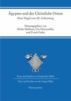 Hardcover Agypten Und Der Christliche Orient: Peter Nagel Zum 80. Geburtstag [German] Book