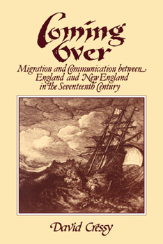 Paperback Coming Over: Migration and Communication Between England and New England in the Seventeenth Century Book