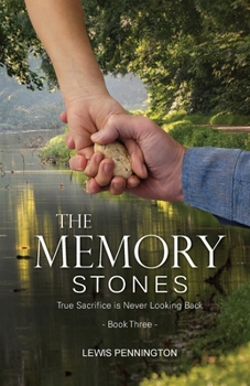 The Memory Stones: True Sacrifice is Never Looking Back