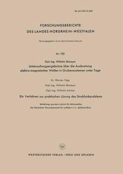 Paperback Untersuchungsergebnisse Über Die Ausbreitung Elektro-Magnetischer Wellen in Grubensystemen Unter Tage: Ein Verfahren Zur Praktischen Lösung Des Strebf [German] Book
